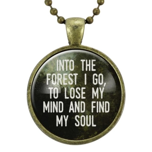 Jewelry - Handmade Into The Forest I Go Quote Necklace